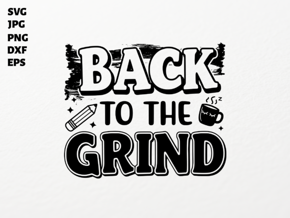 Back to the Grind SVG: Graphics for Crafts