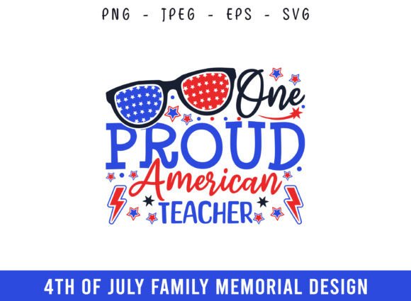 One Proud American Teacher 4th of July Graphics and Crafts