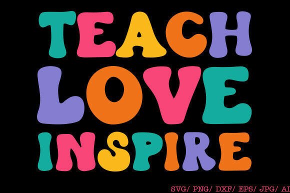 Teach Love Inspire Graphics for Crafts