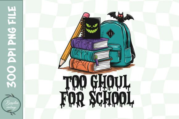 Too Ghoul for School PNG: Graphics & Crafts